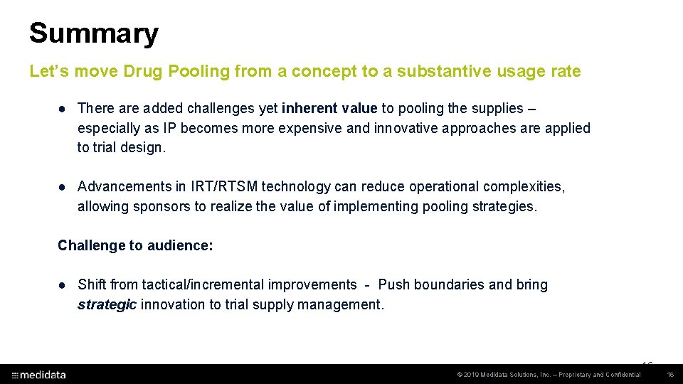 Summary Let’s move Drug Pooling from a concept to a substantive usage rate ●