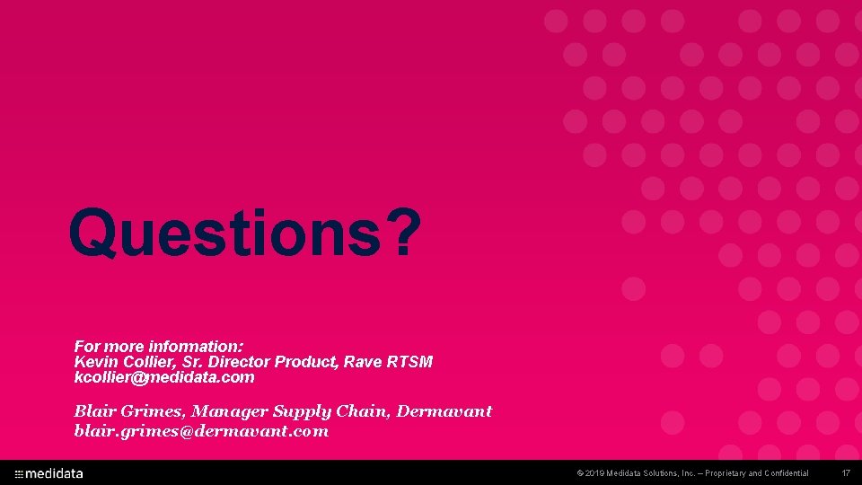 Questions? For more information: Kevin Collier, Sr. Director Product, Rave RTSM kcollier@medidata. com Blair