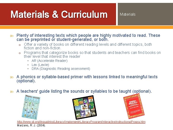 Materials & Curriculum Materials Plenty of interesting texts which people are highly motivated to