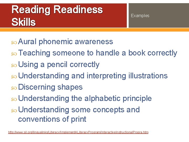 Reading Readiness Skills Examples Aural phonemic awareness Teaching someone to handle a book correctly