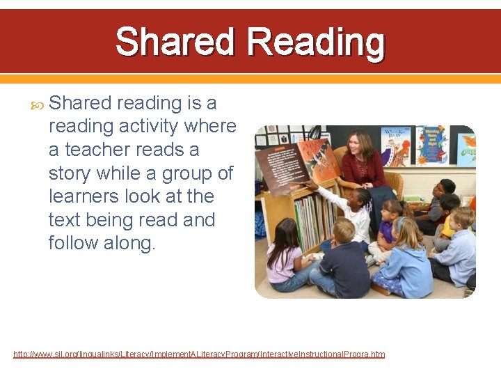 Shared Reading Shared reading is a reading activity where a teacher reads a story