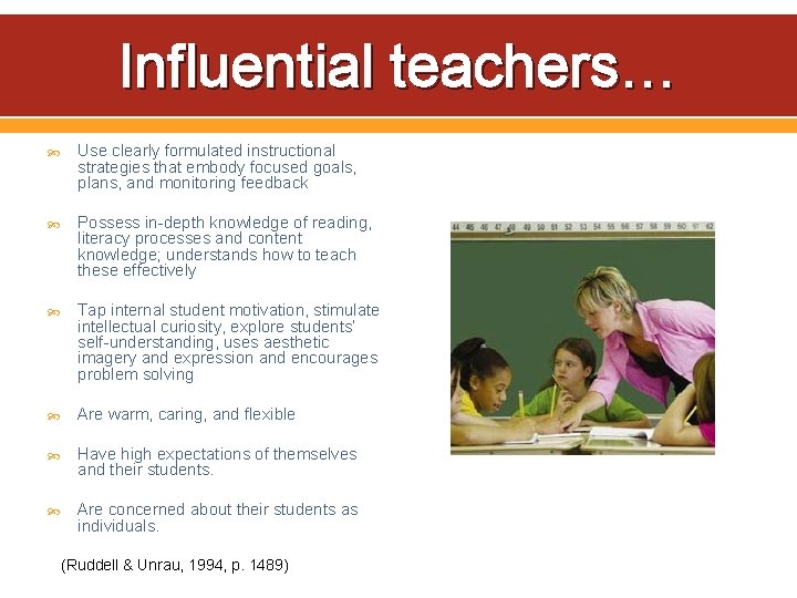 Influential teachers… Use clearly formulated instructional strategies that embody focused goals, plans, and monitoring