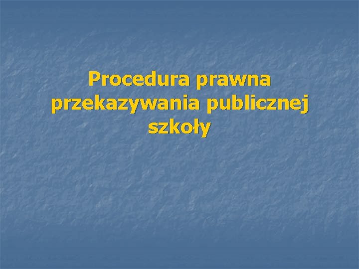 Procedura prawna przekazywania publicznej szkoły 