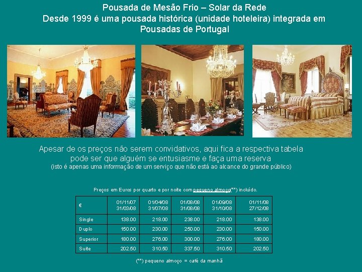 Pousada de Mesão Frio – Solar da Rede Desde 1999 é uma pousada histórica Pousada de Mesão Frio – Solar da Rede Desde 1999 é uma pousada histórica