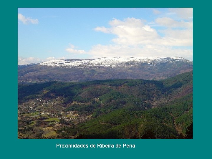 Proximidades de Ribeira de Pena Proximidades de Ribeira de Pena