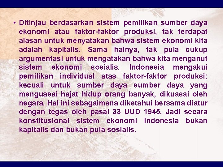  • Ditinjau berdasarkan sistem pemilikan sumber daya ekonomi atau faktor-faktor produksi, tak terdapat