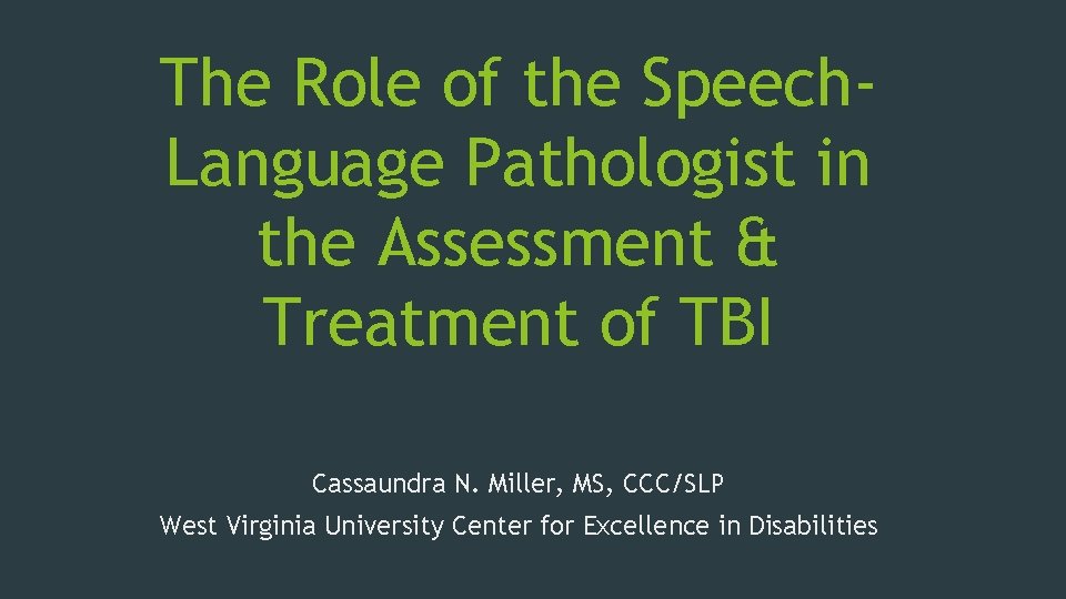 The Role of the Speech. Language Pathologist in the Assessment & Treatment of TBI