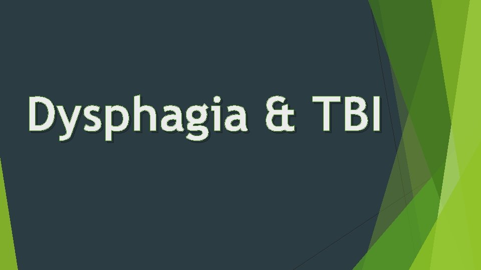 Dysphagia & TBI 