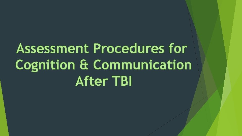 Assessment Procedures for Cognition & Communication After TBI 