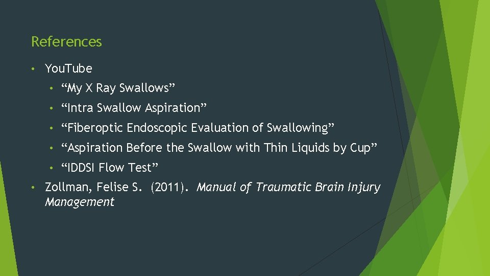 References • • You. Tube • “My X Ray Swallows” • “Intra Swallow Aspiration”