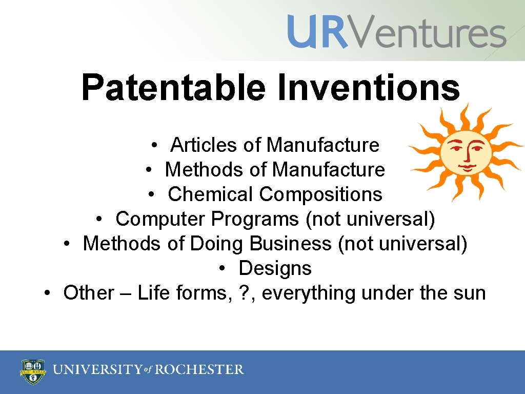 Patentable Inventions • Articles of Manufacture • Methods of Manufacture • Chemical Compositions •