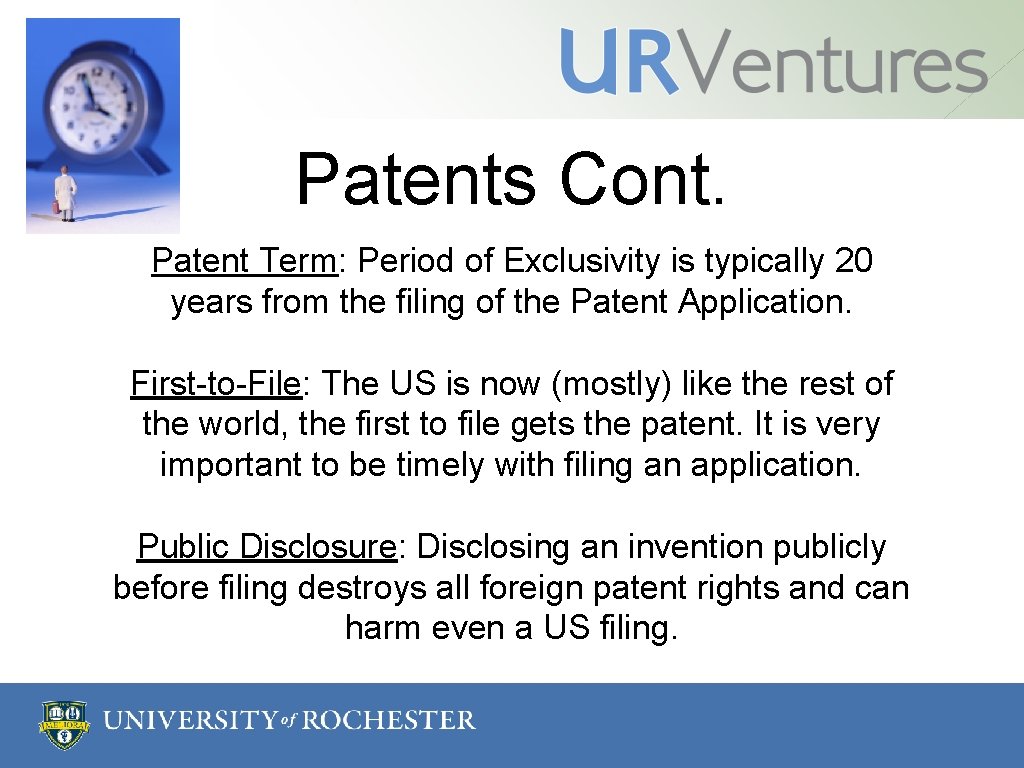 Patents Cont. Patent Term: Period of Exclusivity is typically 20 years from the filing