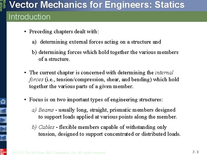 Ninth Edition Vector Mechanics for Engineers: Statics Introduction • Preceding chapters dealt with: a)