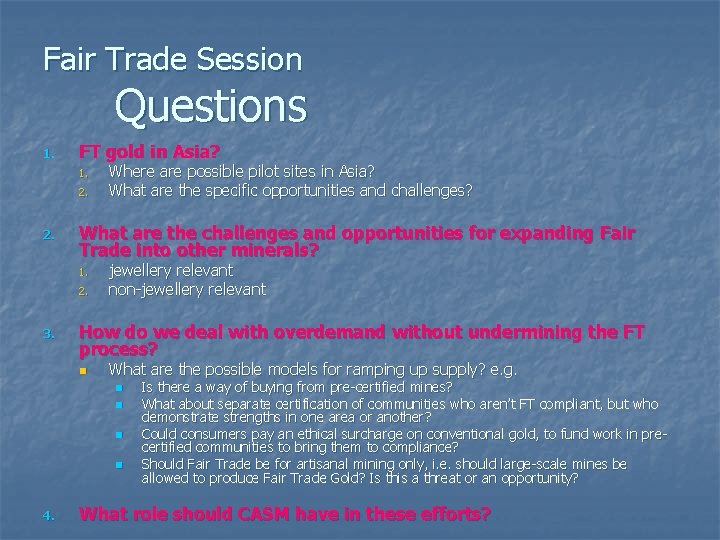 Fair Trade Session Questions 1. FT gold in Asia? 1. 2. What are the