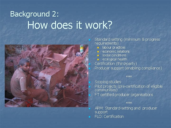 Background 2: How does it work? n Standard setting (minimum & progress requirements) n