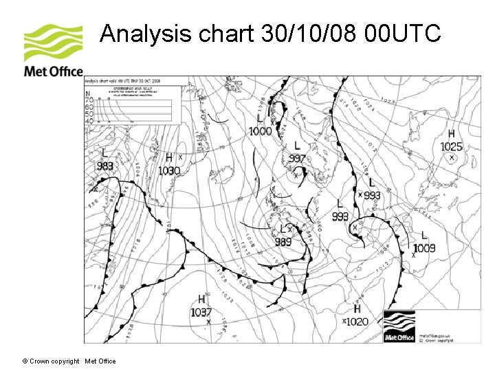 Analysis chart 30/10/08 00 UTC © Crown copyright Met Office 