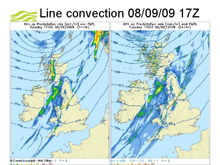 Line convection 08/09/09 17 Z © Crown copyright Met Office 