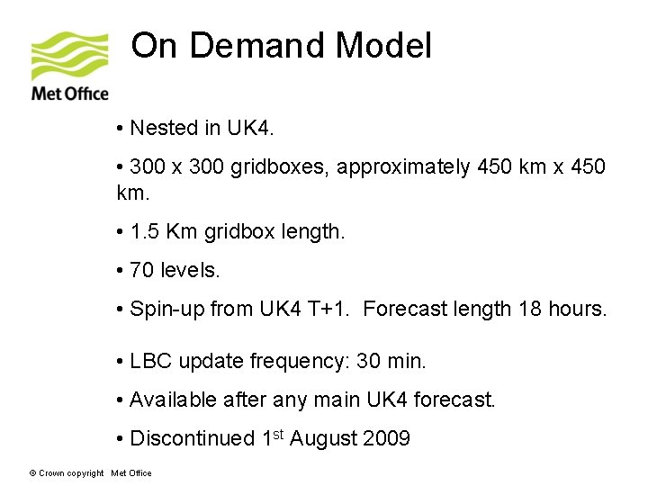 On Demand Model • Nested in UK 4. • 300 x 300 gridboxes, approximately