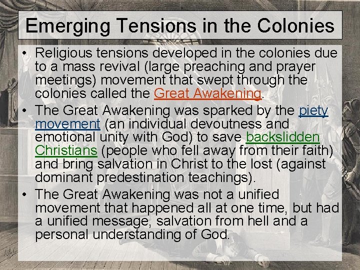 Emerging Tensions in the Colonies • Religious tensions developed in the colonies due to