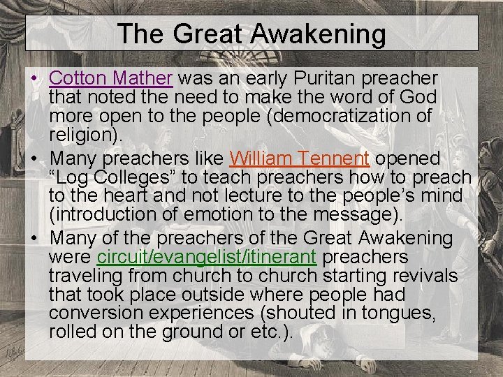 The Great Awakening • Cotton Mather was an early Puritan preacher that noted the