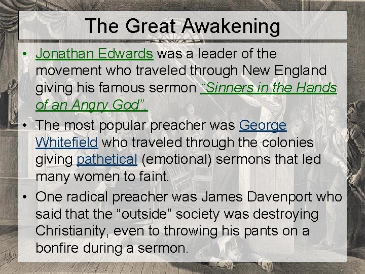 The Great Awakening • Jonathan Edwards was a leader of the movement who traveled