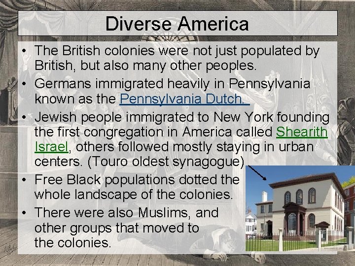 Diverse America • The British colonies were not just populated by British, but also