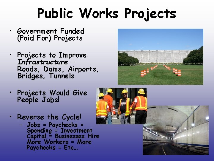 Public Works Projects • Government Funded (Paid For) Projects • Projects to Improve Infrastructure