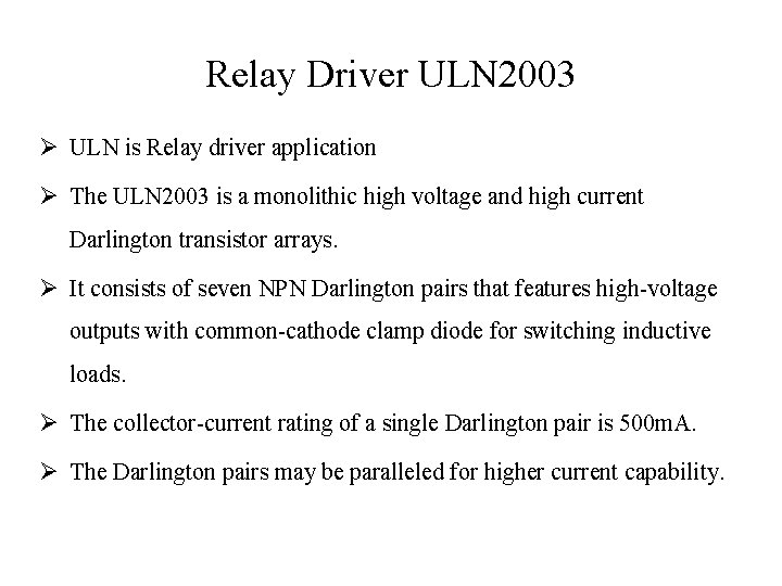 Relay Driver ULN 2003 Ø ULN is Relay driver application Ø The ULN 2003