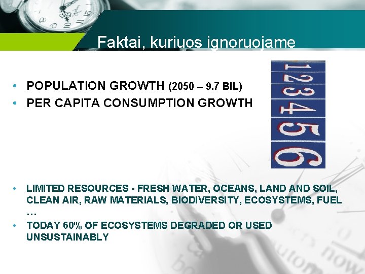 Faktai, kuriuos ignoruojame • POPULATION GROWTH (2050 – 9. 7 BIL) • PER CAPITA