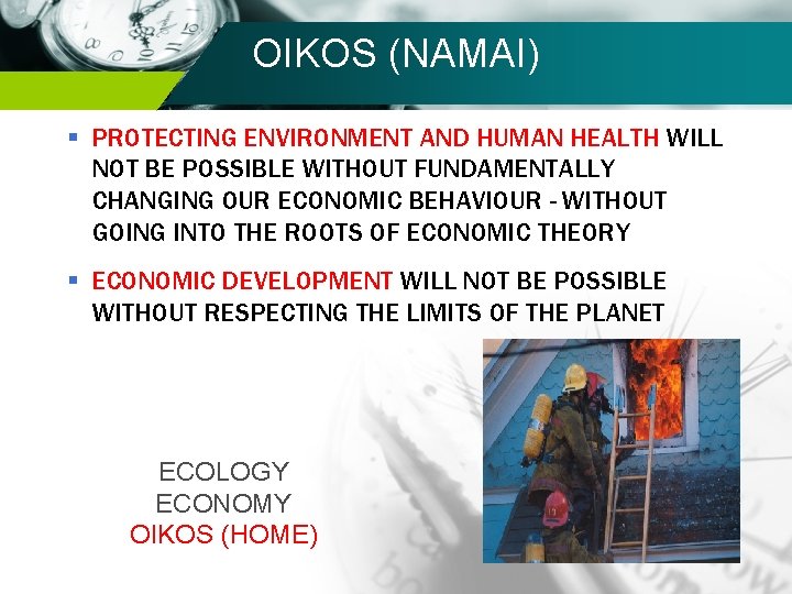 OIKOS (NAMAI) § PROTECTING ENVIRONMENT AND HUMAN HEALTH WILL NOT BE POSSIBLE WITHOUT FUNDAMENTALLY