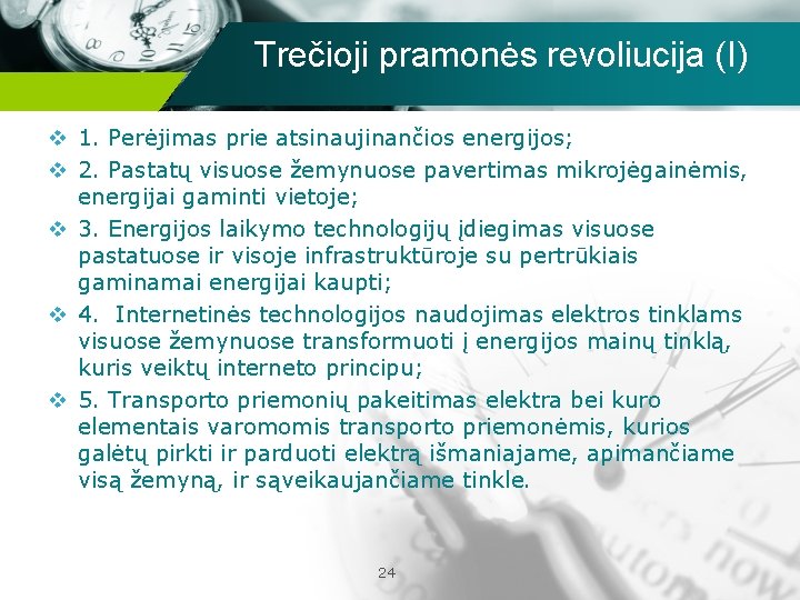 Trečioji pramonės revoliucija (I) v 1. Perėjimas prie atsinaujinančios energijos; v 2. Pastatų visuose