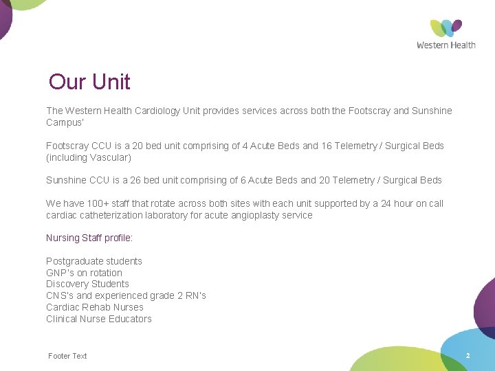 Our Unit The Western Health Cardiology Unit provides services across both the Footscray and Our Unit The Western Health Cardiology Unit provides services across both the Footscray and