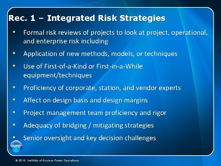 Rec. 1 – Integrated Risk Strategies • Formal risk reviews of projects to look