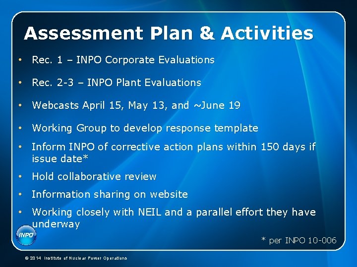 Assessment Plan & Activities • Rec. 1 – INPO Corporate Evaluations • Rec. 2 Assessment Plan & Activities • Rec. 1 – INPO Corporate Evaluations • Rec. 2