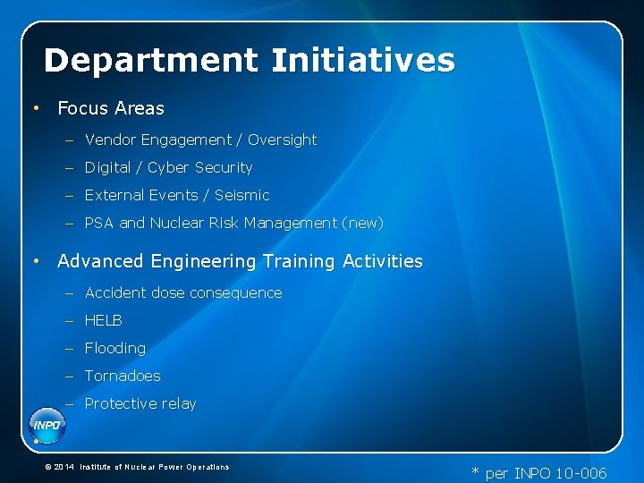 Department Initiatives • Focus Areas – Vendor Engagement / Oversight – Digital / Cyber