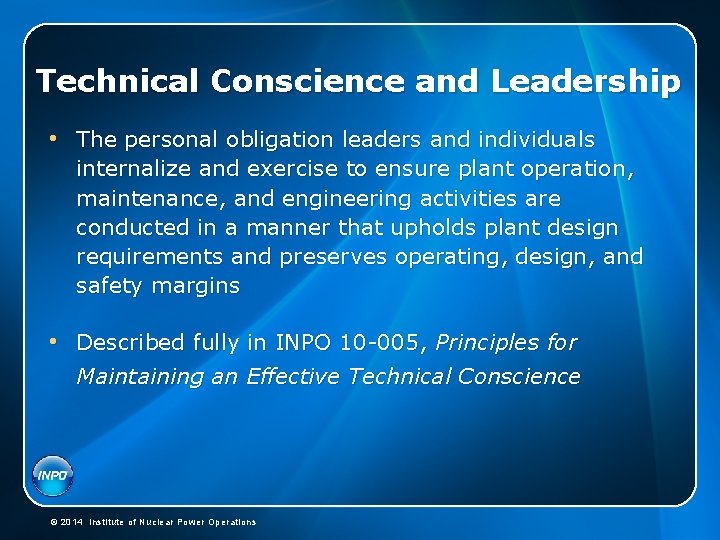 Technical Conscience and Leadership • The personal obligation leaders and individuals internalize and exercise