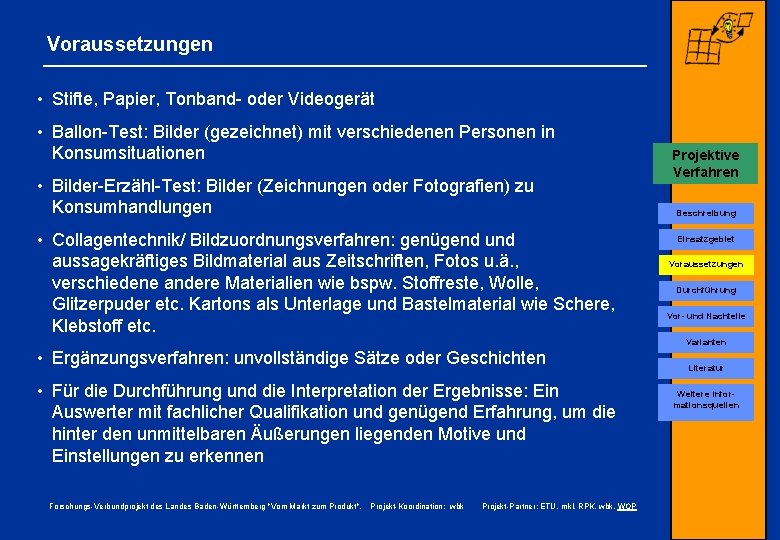 Voraussetzungen • Stifte, Papier, Tonband- oder Videogerät • Ballon-Test: Bilder (gezeichnet) mit verschiedenen Personen