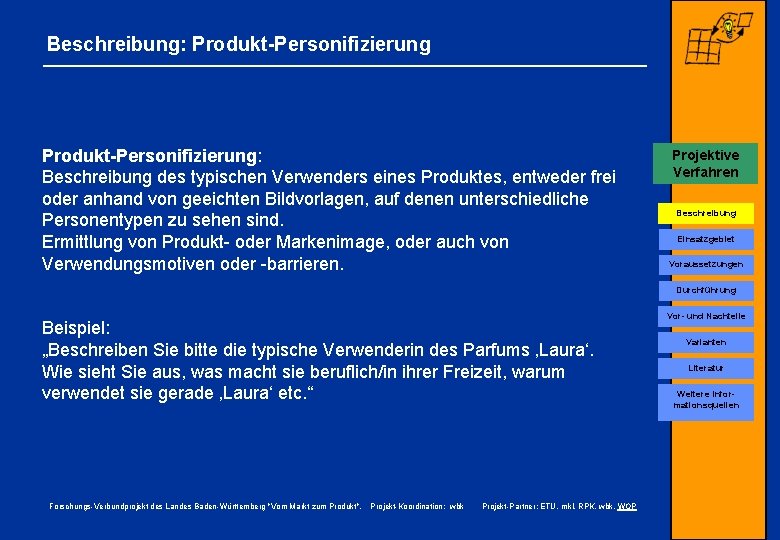 Beschreibung: Produkt-Personifizierung: Beschreibung des typischen Verwenders eines Produktes, entweder frei oder anhand von geeichten