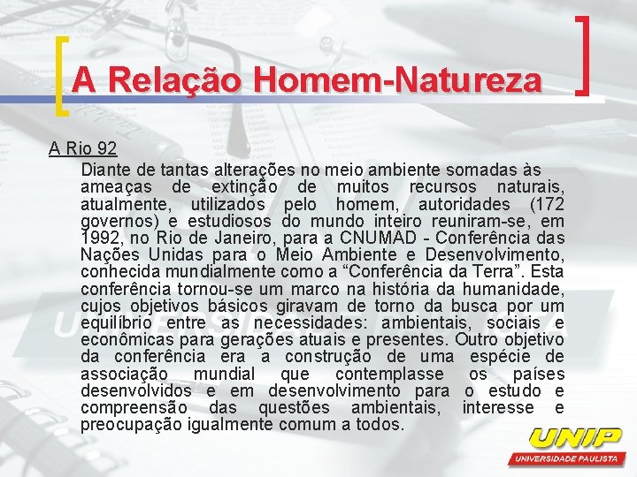 A Relação Homem-Natureza A Rio 92 Diante de tantas alterações no meio ambiente somadas