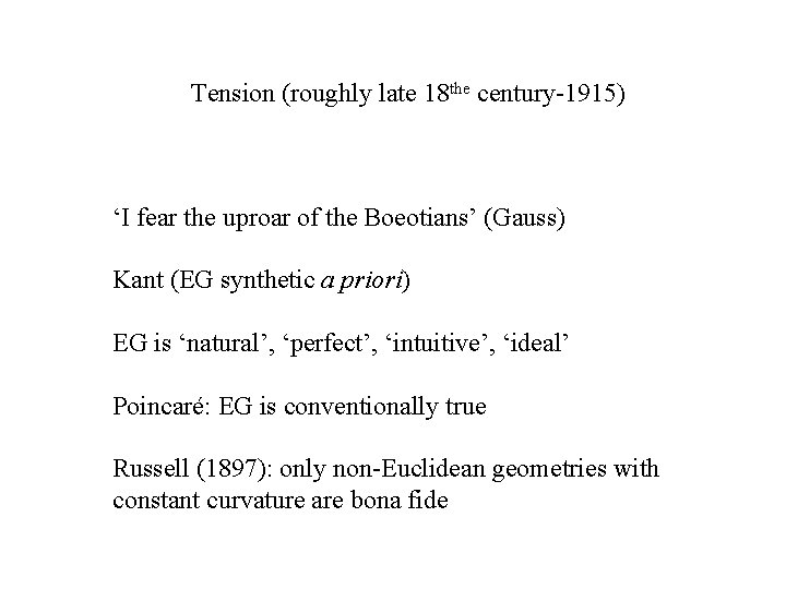 Tension (roughly late 18 the century-1915) ‘I fear the uproar of the Boeotians’ (Gauss)