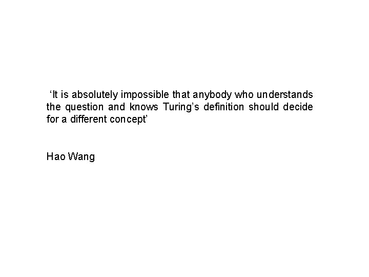 ‘It is absolutely impossible that anybody who understands the question and knows Turing’s definition