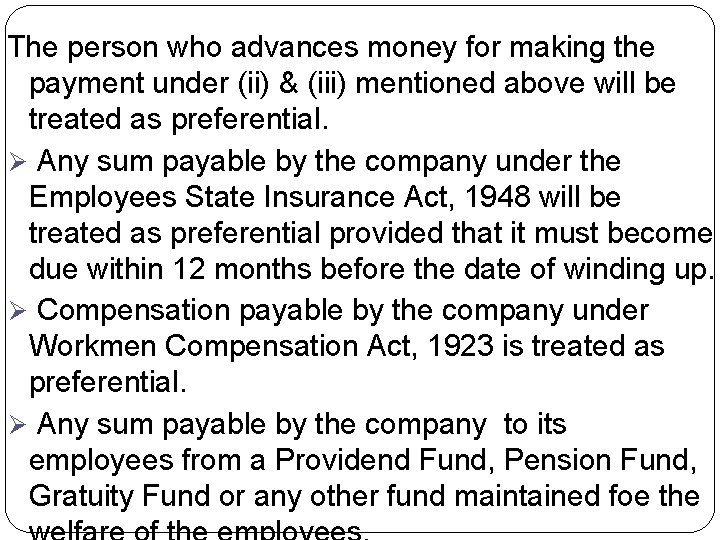 The person who advances money for making the payment under (ii) & (iii) mentioned