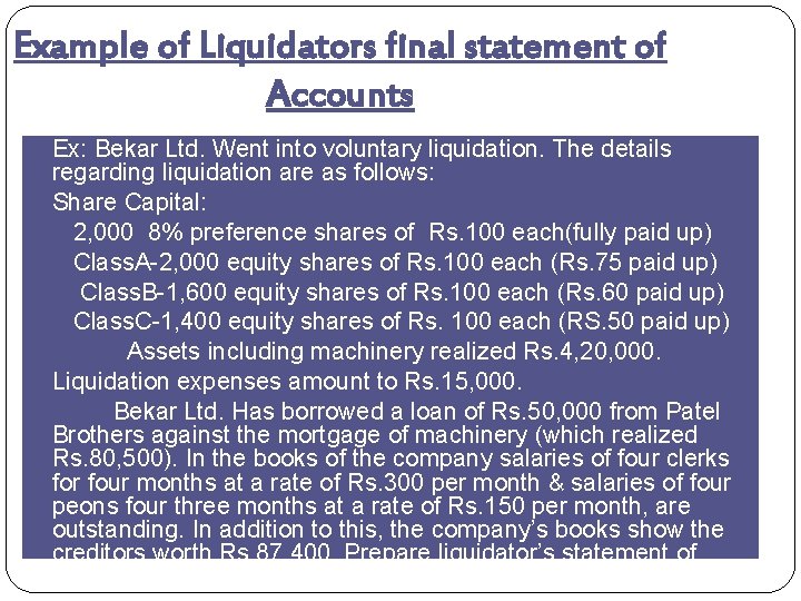 Example of Liquidators final statement of Accounts � Ex: Bekar Ltd. Went into voluntary