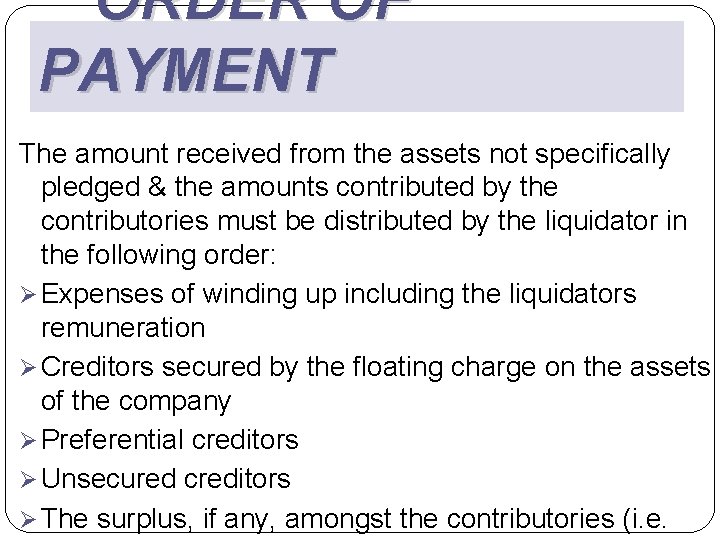 ORDER OF PAYMENT The amount received from the assets not specifically pledged & the