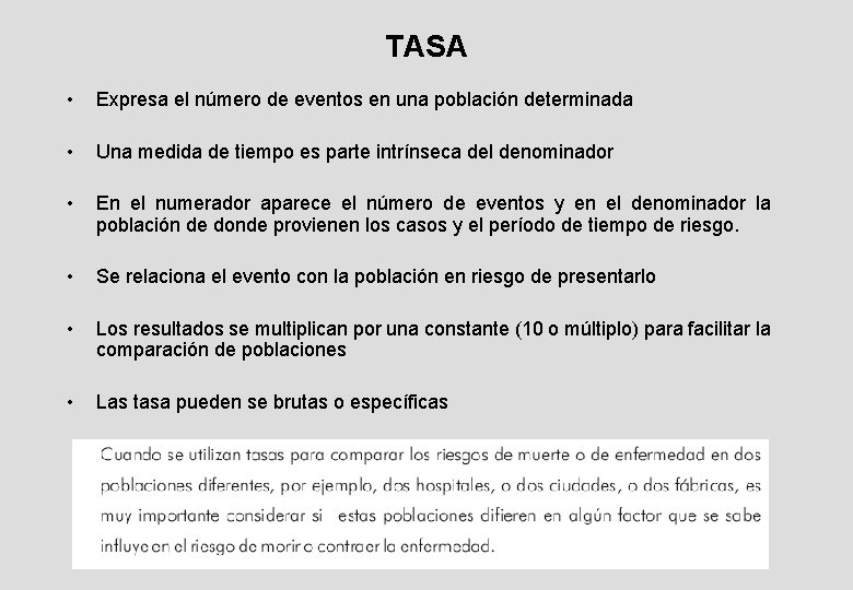 TASA • Expresa el número de eventos en una población determinada • Una medida