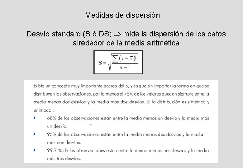 Medidas de dispersión Desvío standard (S ó DS) mide la dispersión de los datos