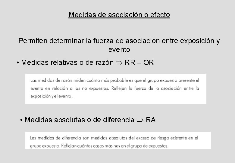 Medidas de asociación o efecto Permiten determinar la fuerza de asociación entre exposición y