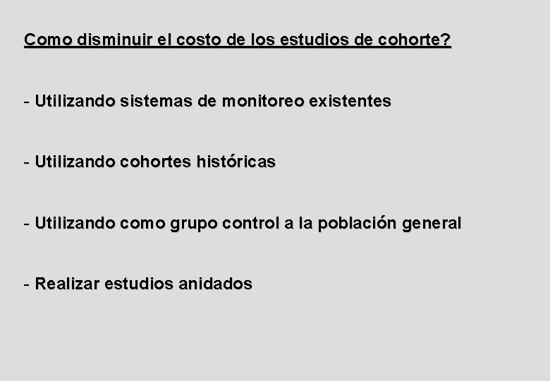 Como disminuir el costo de los estudios de cohorte? - Utilizando sistemas de monitoreo