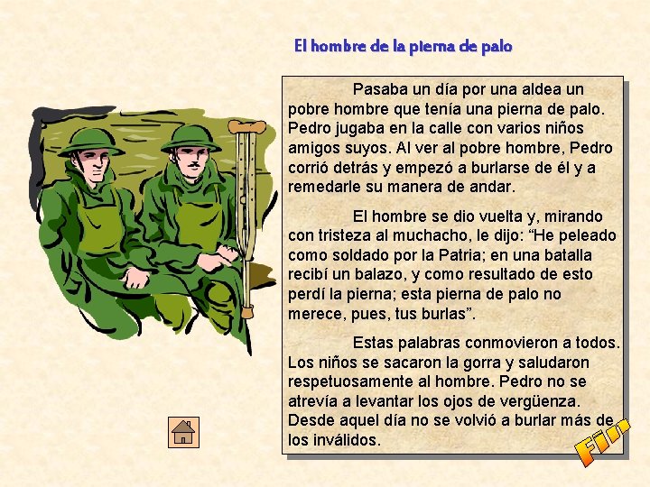 El hombre de la pierna de palo Pasaba un día por una aldea un