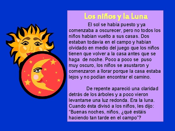 Los niños y la Luna El sol se había puesto y ya comenzaba a